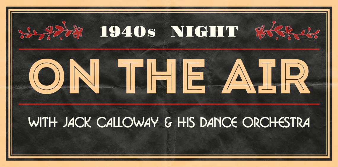 On The Air 1940s Jack Calloway and His Dance Orchestra Bristol Old Vic